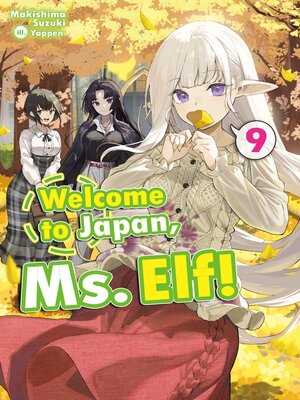 cover image of Welcome to Japan, Ms. Elf!, Volume 9